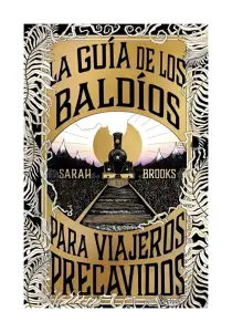 La Guía De Los Baldíos Para Viajeros Precavidos