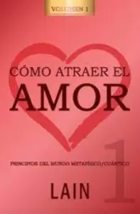 Como Atraer El Amor 1