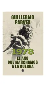 1978. El Ano Que Marchamos A La Guerra