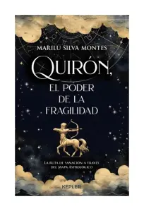 Quirón El Poder De La Fragilidad