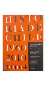 Historia De Chile 1960 - 2010 Tomo 4 (Tapa Blanda)