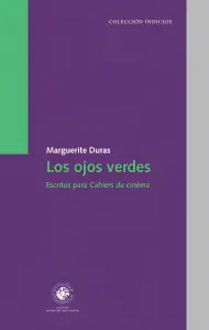 Los Ojos Verdes. Escritos Para Cahiers Du Cinema