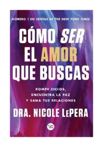Como Ser El Amor Que Buscas