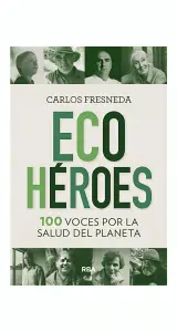 Ecoheroes 100 Voces Por La Salud Del Planeta