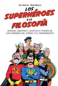 Los Superheroes Y La Filosofia