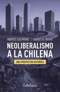 Neoliberalismo A La Chilena