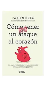 cómo No Tener Un Ataque Al Corazón