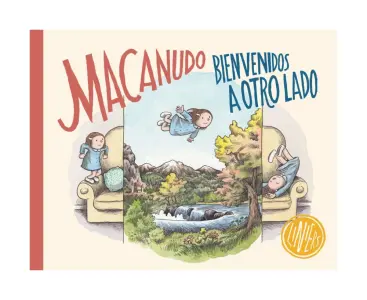 Macanudo. Bienvenidos A Otro Lado