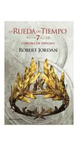 La Rueda Del Tiempo N§ 07/14 La Corona De Espadas