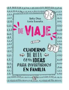 De Viaje. Cuaderno De Ruta Con Ideas Para Divertirnos En Familia