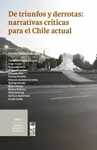 De Triunfos Y Derrotas: Narrativas Críticas Para El Chile Actual
