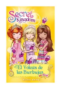 Secret Kingdom 7 El Volcán De Las Burbujas (Segunda Serie 1)