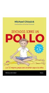 Sentados Sobre Un Pollo: 52 Juegos Para Aprender Yoga