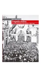 Tragedia Andina. La Lucha En La Guerra Del Pacifico, 1879 - 1884