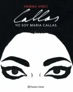 Yo Soy Maria Callas - Novela Grafica