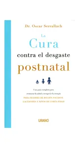 La Cura Contra El Desgaste Postnatal