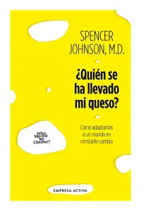 ¿Quién Se Ha Llevado Mi Queso?