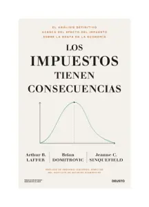 Los Impuestos Tienen Consecuencias