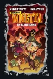 Universo Wigetta 1. En El Infierno