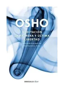 Meditación. La Primera Y Última Libertad