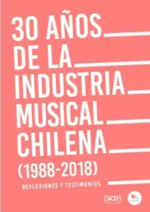 30 años De La Industria Musical Chilena