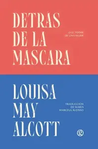 Detrás De La Máscara O El Poder De Una Mujer