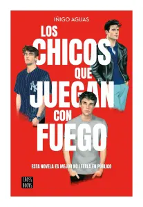 Los Chicos Que Juegan Con Fuego