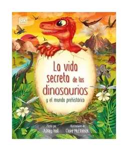 La Vida Secreta De Los Dinosaurios