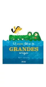 El Pequeno Libro De Grandes Amigos