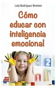 Como Educar Con Inteligencia Emocional