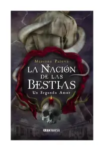 La Nacion De Las Bestias. Un Segundo Amor