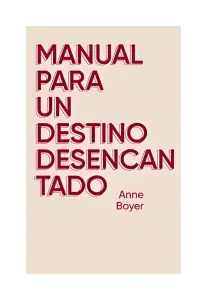 Manual Para Un Destino Desencantado