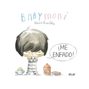 Babymoni. ¡Me Enfado!
