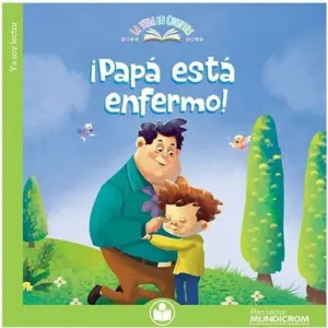 ¡Papá Esta Enfermo!