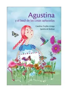 Agustina Y El Baúl De Las Cosas Aplazadas