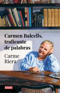 Carmen Balcells, Traficante De Palabras