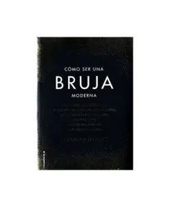 Cómo Ser Una Bruja Moderna
