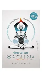 cómo Ser Una Maquina