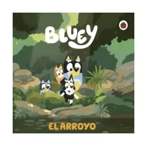 Bluey. Un Cuento - El Arroyo