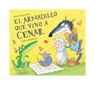 El Armadillo Que Vino A Cenar (La Ovejita Que Vino A Cenar)