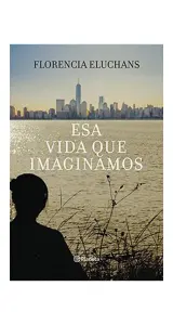 Esa Vida Que Imaginamos