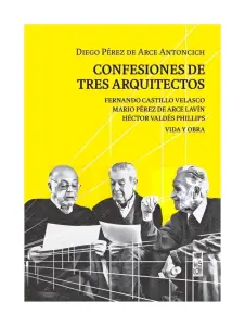 Confesiones De Tres Arquitectos
