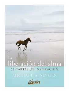 La Liberación Del Alma. 52 Cartas De Inspiración