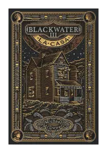 Blackwater Iii. La Casa