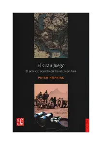 El Gran Juego. El Servicio Secreto En Los Altos De Asia