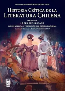 Historia Crítica De La Literatura Chilena Volumen Ii-La Era Republicana