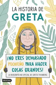 La Historia De Greta ¡No Eres Demasiado Pequeño Para Hacer Cosas Grandes!