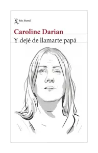 Y Dejé De Llamarte Papá