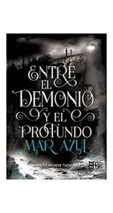 Entre El Demonio Y El Profundo Mar Azul