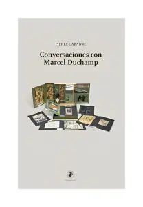 Conversaciones Con Marcel Duchamp